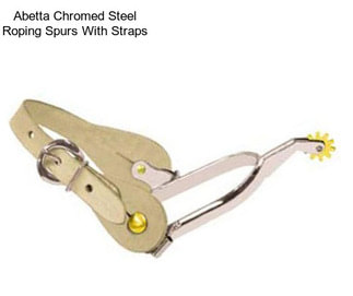 Abetta Chromed Steel Roping Spurs With Straps