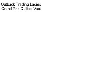 Outback Trading Ladies Grand Prix Quilted Vest