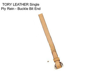 TORY LEATHER Single Ply Rein - Buckle Bit End