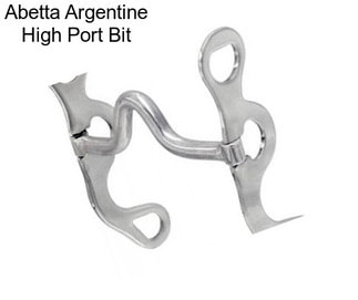 Abetta Argentine High Port Bit