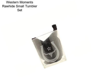 Western Moments Rawhide Small Tumbler Set