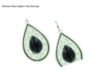 Montana Silver Night\'s Tear Earrings