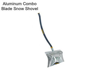 Aluminum Combo Blade Snow Shovel