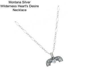 Montana Silver Wilderness Heart\'s Desire Necklace