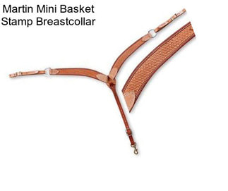 Martin Mini Basket Stamp Breastcollar