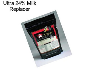 Ultra 24% Milk Replacer