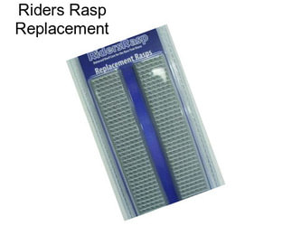 Riders Rasp Replacement