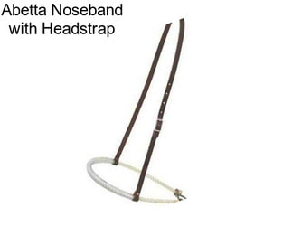 Abetta Noseband with Headstrap