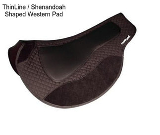 ThinLine / Shenandoah Shaped Western Pad