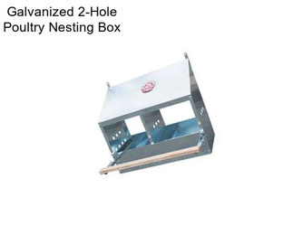 Galvanized 2-Hole Poultry Nesting Box