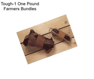 Tough-1 One Pound Farmers Bundles