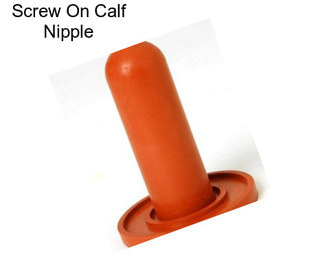 Screw On Calf Nipple