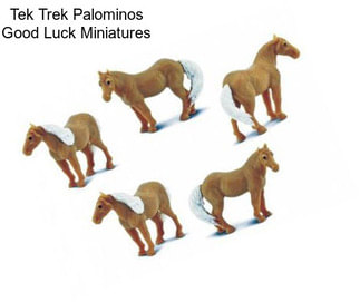 Tek Trek Palominos Good Luck Miniatures