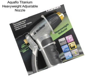 Aquaflo Titanium Heavyweight Adjustable Nozzle