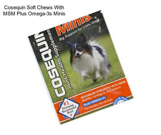 Cosequin Soft Chews With MSM Plus Omega-3s Minis