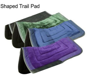 Shaped Trail Pad