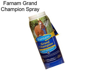 Farnam Grand Champion Spray