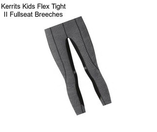 Kerrits Kids Flex Tight II Fullseat Breeches