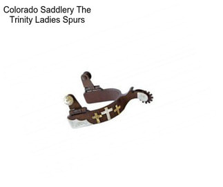 Colorado Saddlery The Trinity Ladies Spurs