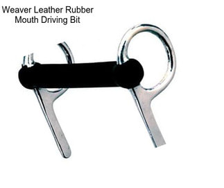 Weaver Leather Rubber Mouth Driving Bit