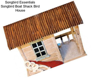 Songbird Essentials Songbird Boat Shack Bird House