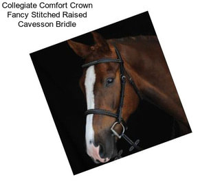 Collegiate Comfort Crown Fancy Stitched Raised Cavesson Bridle