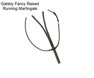 Gatsby Fancy Raised Running Martingale