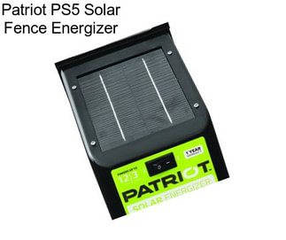 Patriot PS5 Solar Fence Energizer