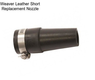Weaver Leather Short Replacement Nozzle