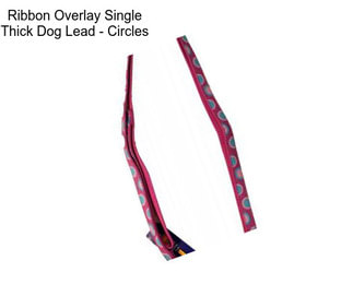 Ribbon Overlay Single Thick Dog Lead - Circles