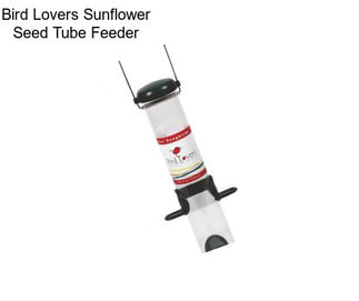 Bird Lovers Sunflower Seed Tube Feeder