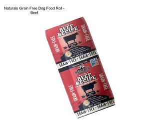 Naturals Grain Free Dog Food Roll - Beef