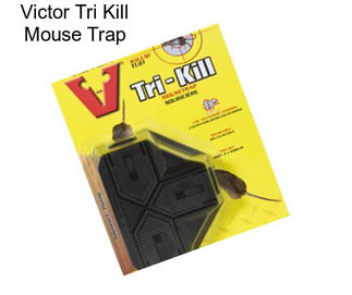 Victor Tri Kill Mouse Trap