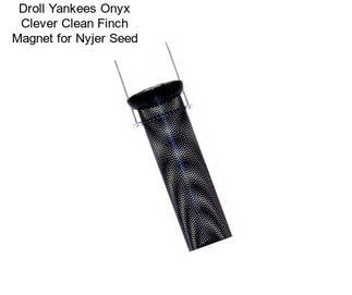 Droll Yankees Onyx Clever Clean Finch Magnet for Nyjer Seed