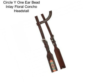 Circle Y One Ear Bead Inlay Floral Concho Headstall