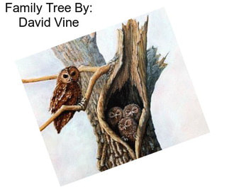 Family Tree By: David Vine
