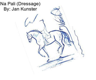 Na Pali (Dressage) By: Jan Kunster