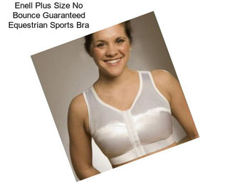 Enell Plus Size No Bounce Guaranteed Equestrian Sports Bra