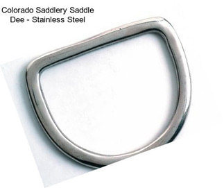 Colorado Saddlery Saddle Dee - Stainless Steel