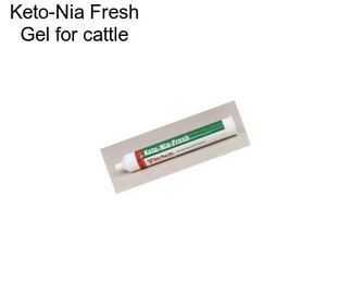 Keto-Nia Fresh Gel for cattle