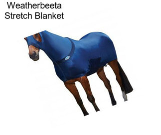 Weatherbeeta Stretch Blanket