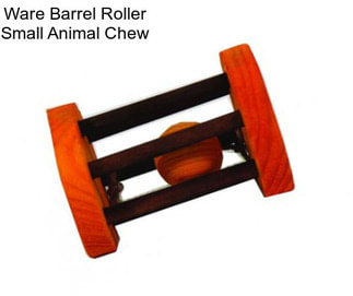 Ware Barrel Roller Small Animal Chew