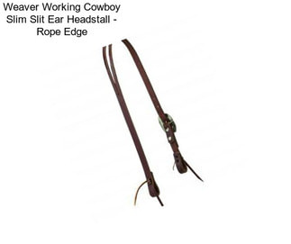 Weaver Working Cowboy Slim Slit Ear Headstall - Rope Edge