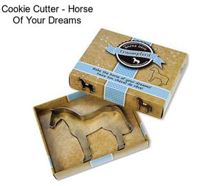 Cookie Cutter - Horse Of Your Dreams