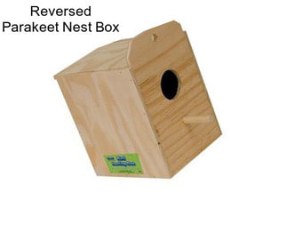 Reversed Parakeet Nest Box