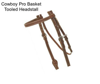 Cowboy Pro Basket Tooled Headstall