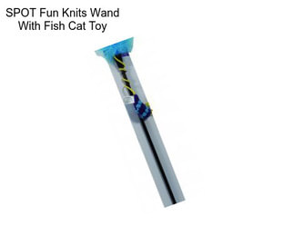 SPOT Fun Knits Wand With Fish Cat Toy