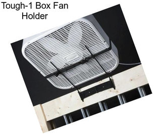 Tough-1 Box Fan Holder