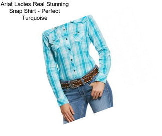 Ariat Ladies Real Stunning Snap Shirt - Perfect Turquoise