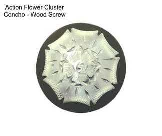 Action Flower Cluster Concho - Wood Screw